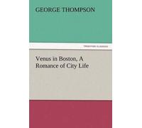 Venus In Boston, A Romance Of City Life