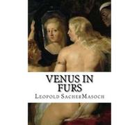 Venus in Furs: classic literature - [Version Originale] Leopold Von Sachermasoch (Auteur)