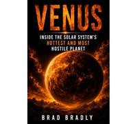 VENUS: Inside the Solar System’s Hottest and Most Hostile Planet
