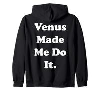 Venus Made Me Do It Cosmic Zodiac Humor Sweat à Capuche