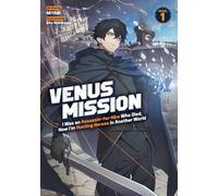 Venus Mission: I Was an Assassin-for-Hire Who Died, Now I'm Hunting Heroes in Another World (Light Novel) Vol. 1