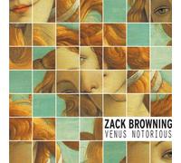 Zack Browning - Venus Notorious