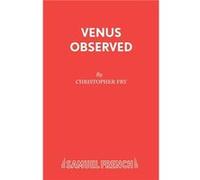 Venus Observed - Christopher Fry - Samuel French Ltd - Livre en Anglais - Paperback Christopher FryChristopher Fry (Auteur)