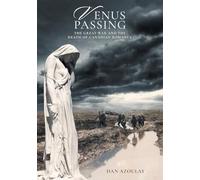Venus Passing: The Great War and the Death of Canadian Romance