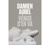 Vénus s'en va - Damien Aubel - Inculte-Derniere Marge - broché - Roman