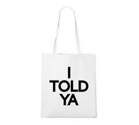 Venus Style I Told Ya Slogan - Graphique Texte Gras Sarcastique et Minimaliste Tote Bag Blanc