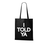 Venus Style I Told Ya Slogan - Graphique Texte Gras Sarcastique et Minimaliste Tote Bag Noir