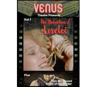 Venus Theatre Presents 1: Abduction of Lorelei-Triple Feature