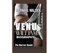 VENUS WILLIAMS BIOGRAPHY: The Warrior Queen