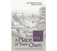 vePlace of Their Own Creating the Deaf Community in America by Barry Crouch Barry A. Crouch, John Vickrey Van Cleve (Auteur)