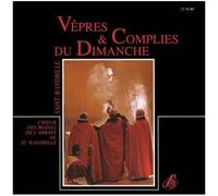 Vepres & Complies Du Dimanche Choeur Des Moines De L'abbaye De Sainte Wandrille
