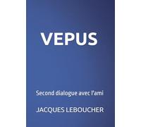 VEPUS: Second dialogue avec l'ami
