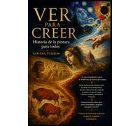 VER PARA CREER: Historia de la pintura para todos