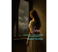 Vera: “A love story that begins with sunlight and ends in shadow."