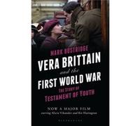 Vera Brittain and the First World War: The Story of Testament of Youth Bostridge, Mark (Auteur)