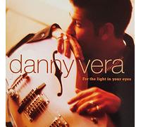 Vera, Danny - For the Light in Your Eyes