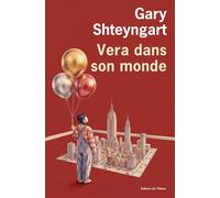 Vera dans son monde - Gary Shteyngart - De L'olivier Eds - broché - Roman