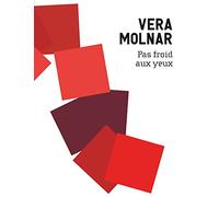 VÉRA MOLNAR PAS FROID AUX YEUX
