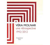Véra Molnar - Une Rétrospective 1942/2012