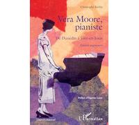 Vera Moore, pianiste: De Dunedin à Jouy-en-Josas Édition augmentée