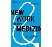 Vera Starker David-Ruben Thies Mona New Work in der Medizin: Wie uns di (Poche)