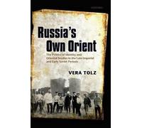 Vera Tolz Russia's Own Orient (Relié) Oxford Studies in Modern European History