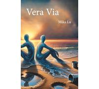 Vera Via: Trasforma la crisi in coscienza, la ferita in forza, la verità in vita