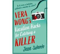 Vera Wong’s Vacation Hacks for Catching a Killer - Jesse Sutanto - HQ - ebook (ePub) - Livre