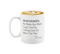 Veracco Tasse à café humoristique en céramique blanche avec inscription « Dear Grandpa No matter How Much I Say I love You I Always Love You More Than That Your Favorite » (blanc)