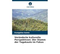 Veränderte kulturelle Perspektiven: Der Stamm der Tagakaulo im Fokus