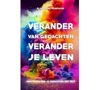 Verander van gedachten, verander je leven: herformuleer je gedachten met NLP
