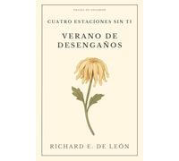 VERANO DE DESENGAÑOS: Cuatro estaciones sin ti - Libro I