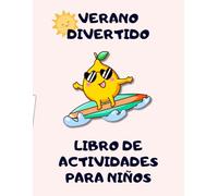 VERANO DIVERTIDO: LIBRO DE ACTIVIDADES PARA NIÑOS: Juegos, retos y manualidades para mantener a los peques entretenidos estas vacaciones