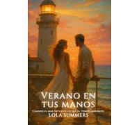 Verano en tus manos: Cuando el mar devuelve lo que el tiempo arrebató