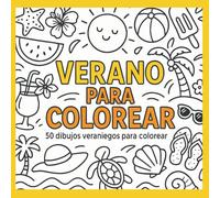 Verano para Colorear: 50 Dibujos Relajantes de Paisajes y Momentos Veraniegos para Adultos: Relájate y desconecta con escenas de playa, cócteles ... reducir el estrés y estimular la creatividad.