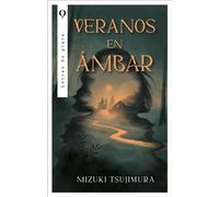 Veranos en ámbar - Mizuki Tsujimura - Plata - ebook (ePub) - Livre
