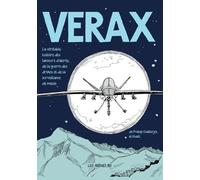 Verax - La Véritable Histoire Des Lanceurs D'alerte, De La Guerre Des Drônes Et De La Surveillance De Masse