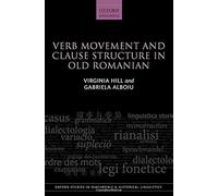Verb Movement And Clause Structure In Old Romanian