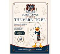 Verb To Be Premium Learning Guide: Complete A1 Grammar Workbook for Spanish Speakers: Visual Pronouns, Sentence Structures, Real-Life Uses, and Exercises (English + Español)