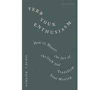 Verb Your Enthusiasm How to Master the Art of the Verb and Transform Your Writing - Sarah L. Kaufman - Penguin - ebook (ePub) - Livre