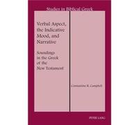 Verbal Aspect the Indicative Mood and Narrative Soundings in the Greek of the New Testament by Constantine R. Campbell Constantine R. Campbell (Auteur)