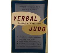 Verbal Judo: The Gentle Art of Persuasion