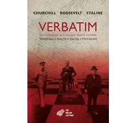 Verbatim des conférences de la Seconde Guerre mondiale: Téhéran, Malte, Yalta, Potsdam