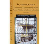 Verbe et le chaos Les harrangues d'Ennemond Rabot d'Illins, Premier Président du parlement du dauphiné 1585-1595 Livre avec un CD - Laurent Douzou - Presses Universitaires Grenoble - Livre CD - Etude 