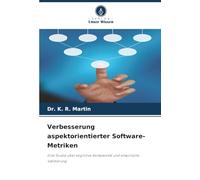 Verbesserung aspektorientierter Software-Metriken: Eine Studie über kognitive Komplexität und empirische Validierung