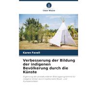 Verbesserung der Bildung der indigenen Bevölkerung durch die Künste: Ergänzung der postsekundären Bildungsprogramme für indigene Völker durch traditionelle Musik- und Kunstaktivitäten