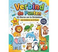 Verbind de Punten: 50 Dieren om te Ontdekken Ideaal Activiteitenboek met Punt-voor-Punt en Kleurplaten voor Kinderen van 6-8 Jaar Geschikt voor Kleuters en Leerlingen van Groep 3 tot 5.