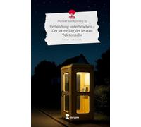 Verbindung unterbrochen - Der letzte Tag der letzten Telefonzelle. Life is a Story - story.one