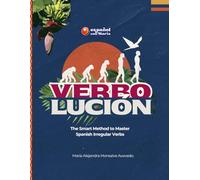 Verbolución: The Smart Method to Master Spanish Irregular Verbs and Conjugation - A Pattern-Based Workbook