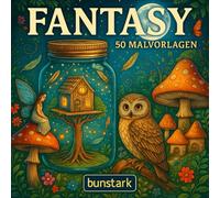 Verborgene Welten: Ein Fantasy-Ausmalbuch für Erwachsene: 50 verträumte Fantasy-Motive für Erwachsene - mit Feen, Fabeltieren & süßen Zauberorten